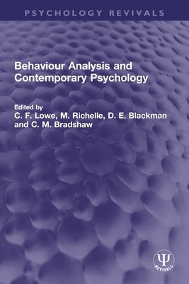 Behaviour Analysis and Contemporary Psychology by Lowe, C. F.