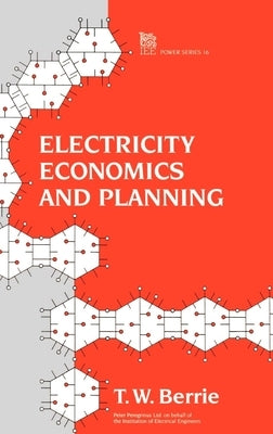 Electricity Economics and Planning by Berrie, T. W.