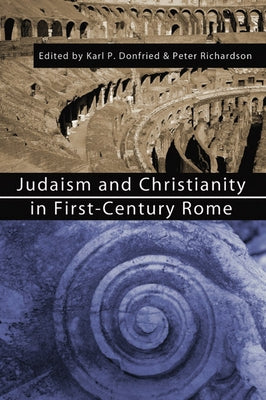 Judaism and Christianity in First-Century Rome by Donfried, Karl P.