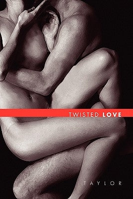 Twisted love by Taylor