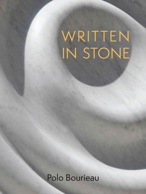 Written in Stone: A Journey Shaping Places in New Millennium China by Bourieau, Polo
