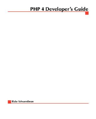 PHP 4 Developer's Guide by Schwendiman, Blake