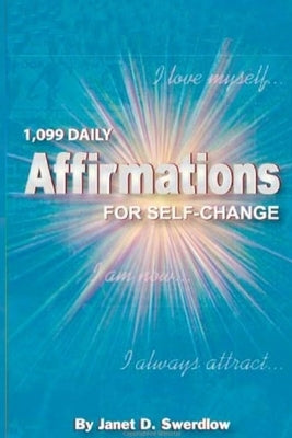 1099 Daily Affirmations for Self-Change by Mourglia-Swerdlow, Janet Diane