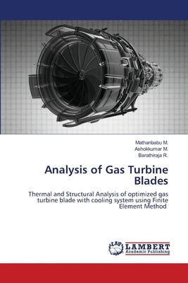 Analysis of Gas Turbine Blades by M, Mathanbabu