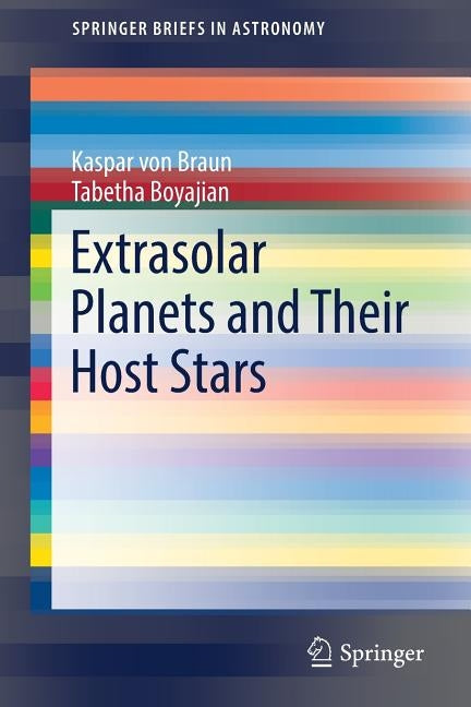 Extrasolar Planets and Their Host Stars by Von Braun, Kaspar