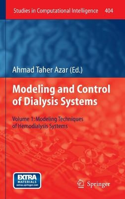 Modelling and Control of Dialysis Systems: Volume 1: Modeling Techniques of Hemodialysis Systems by Azar, Ahmad Taher