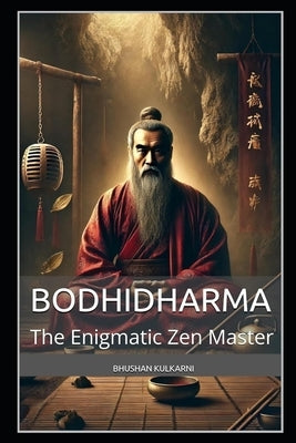 Bodhidharma: The Enigmatic Zen Master by Kulkarni, Bhushan