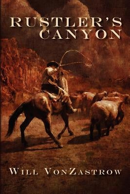 Rustler's Canyon by Vonzastrow, Will