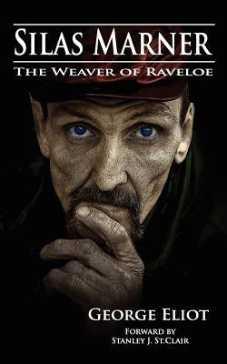 Silas Marner: The Weaver of Raveloe by St Clair, Stanley J.