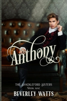 Anthony (The Shackleford Sisters Book 9) by Watts, Beverley