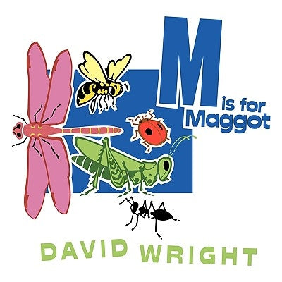 M Is for Maggot by Wright, David