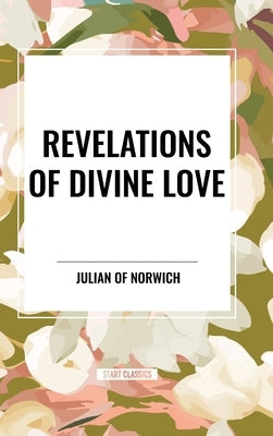 Revelations of Divine Love by Julian of Norwich