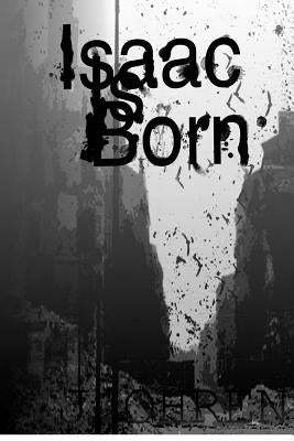 Isaac is Born by Ohren, Joel F.