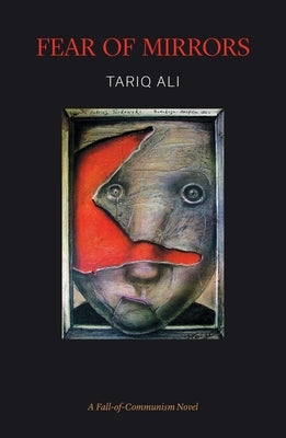 Fear of Mirrors: A Fall-Of-Communism Novel by Ali, Tariq