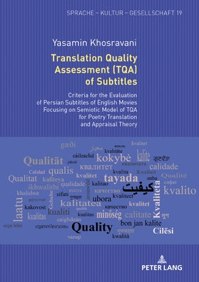 Translation Quality Assessment (Tqa) of Subtitles: Criteria for the Evaluation of Persian Subtitles of English Movies Focusing on Semiotic Model of Tq by Bastian, Sabine