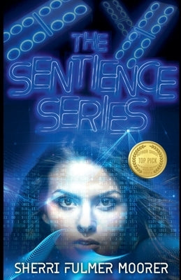 The Sentience Series by Moorer, Sherri Fulmer