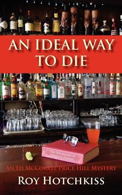 An Ideal Way to Die by Hotchkiss, Roy