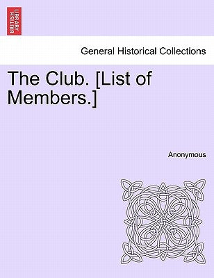 The Club. [list of Members.] by Anonymous