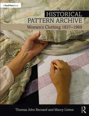 Historical Pattern Archive: Women's Clothing 1837-1969 by Linton, Marcy
