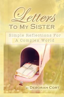 Letters to my Sister by Cort, Deborah Lillian