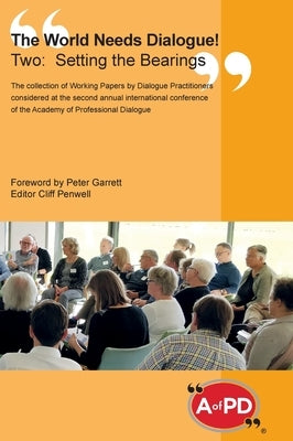 The World Needs Dialogue! Two--Setting the Bearings by Penwell, Cliff
