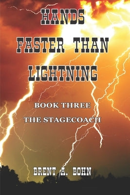 Hands Faster Than Lightning: The Stagecoach by Bohn, Brent A.