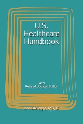 U.S. Healthcare Handbook: 2021 by Digiorgio, John