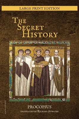 The Secret History: New Large Print Edition by Procopius