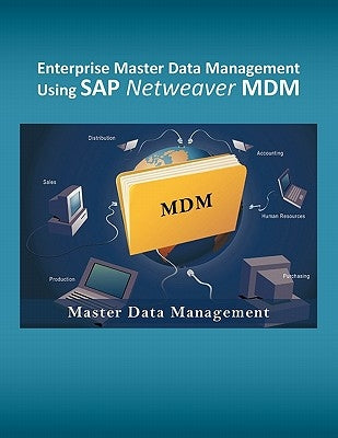 Enterprise Master Data Management using SAP Netweaver MDM by Shaik, Mohammad Assad