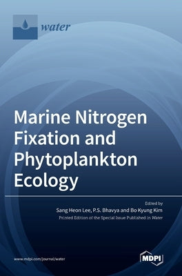 Marine Nitrogen Fixation and Phytoplankton Ecology by Lee, Sang Heon