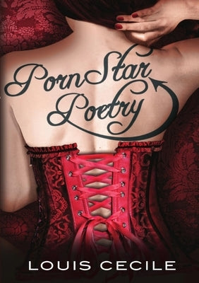 Porn Star Poetry by Cecile, Louis