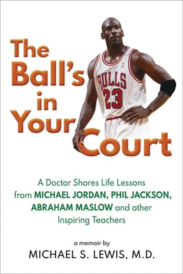 The Ball's in Your Court by Lewis, Michael S.