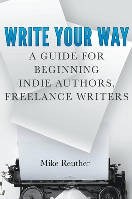 Write Your Way by Reuther, Mike