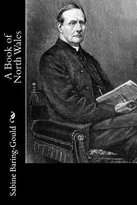 A Book of North Wales by Baring-Gould, Sabine