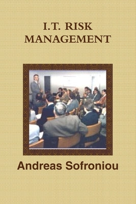 I.T. Risk Management. by Sofroniou, Andreas
