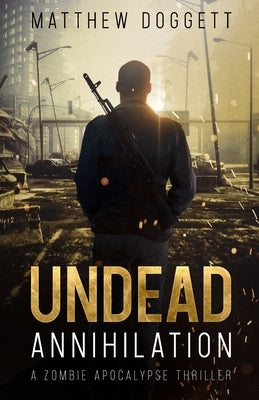 Undead Annihilation by Doggett, Matthew