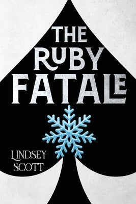 The Ruby Fatale by Scott, Lindsey