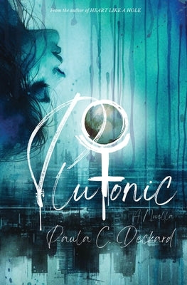 Plutonic by Deckard, Paula C.