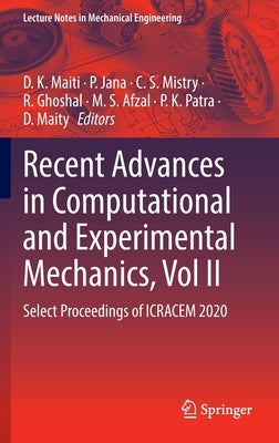 Recent Advances in Computational and Experimental Mechanics, Vol II: Select Proceedings of Icracem 2020 by Maiti, D. K.