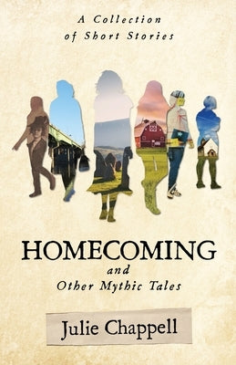 Homecoming and Other Mythic Tales by Chappell, Julie