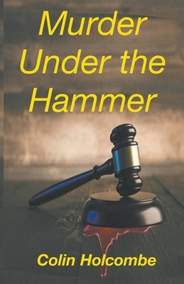 Murder Under the Hammer by Holcombe, Colin