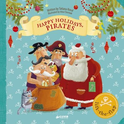 Happy Holidays, Pirates: Lift-The-Flap Book by Clever Publishing