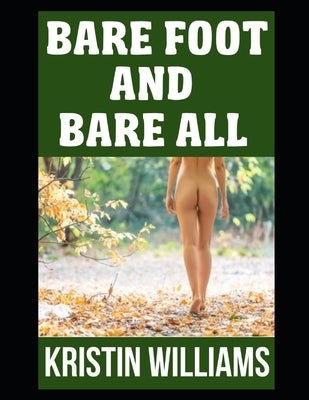 Barefoot and Bare All: Celebrating the Freedom and Joy of Embracing Your Naked Body, Inside and Out by Williams, Kristin