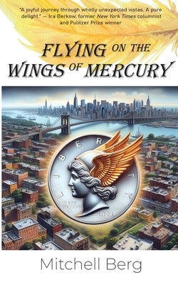 Flying on the Wings of Mercury by Berg, Mitchell