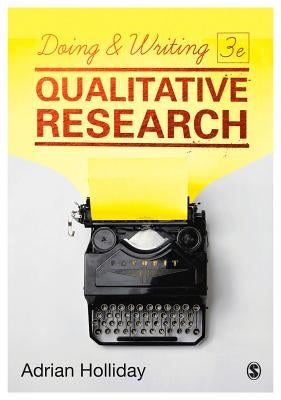 Doing & Writing Qualitative Research by Holliday, Adrian