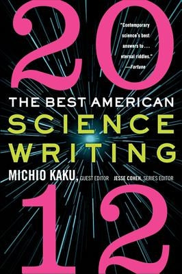 The Best American Science Writing 2012 by Kaku, Michio