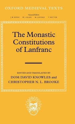The Monastic Constitutions of Lanfranc by Lanfranc