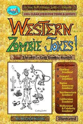 Western Zombie Jokes!: 100+ Clean Jokes for Teens and Adults by Kaztle, Kryztal