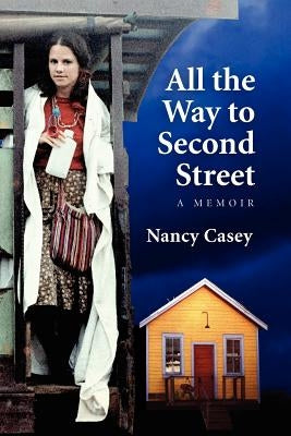 All the Way to Second Street by Casey, Nancy