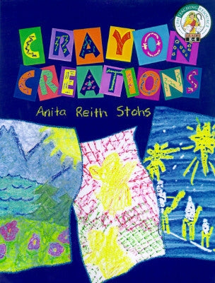 Crayon Creations by Stohs, Anita Reith